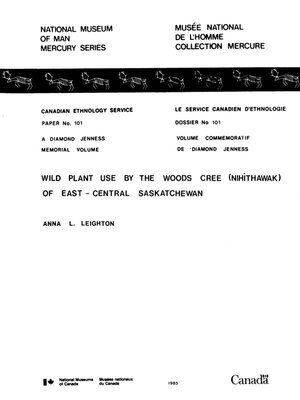 cover image of Wild Plant Use by the Woods Cree (Nihithawak) of East-Central Saskatchewan